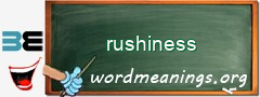 WordMeaning blackboard for rushiness